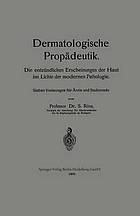 Dermatologische Propädeutik : Die entzündlichen Erscheinungen der Haut im Lichte der modernen Pathologie