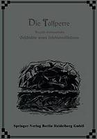 Die Talsperre : Tragisch abenteuerliche Geschichte eines Insektenvölkchens