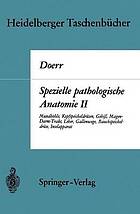 Spezielle pathologische Anatomie II : Mundhöhle, Kopfspeicheldrüsen, Gebiß, Magen-Darm-Trakt, Leber, Gallenwege, Bauchspeicheldrüse, Inselapparat