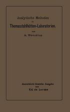 Analytische Methoden für Thomasstahlhütten-Laboratorien : Zum Gebrauche für Chemiker und Laboranten