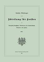 Amtliche Mitteilungen aus der Abteilung für Forsten des Königlich Preußischen Ministeriums für Landwirtschaft, Domänen und Forsten.