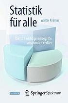 Statistik für alle : die 101 wichtigsten Begriffe anschaulich erklärt