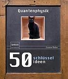 50 Schlüsselideen Quantenphysik