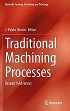 Traditional Machining Processes : Research Advances