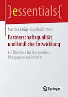 Partnerschaftsqualität und kindliche Entwicklung : Ein Überblick für Therapeuten, Pädagogen und Pädiater