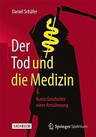 Der Tod und die Medizin kurze Geschichte einer Annäherung