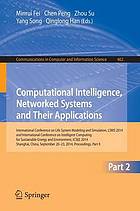 Proceedings / International Conference on Life System Modeling and Simulation, LSMS 2014 Pt. 2. Computational intelligence, networked systems and their applications / Minrui Fei ... (ed.)