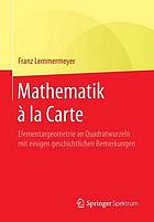 Mathematik à la Carte Elementargeometrie an Quadratwurzeln mit einigen geschichtlichen Bemerkungen