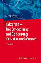 Bakterien - ihre Entdeckung und Bedeutung für Natur und Mensch