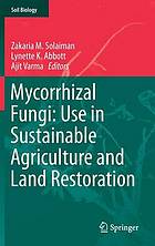 Mycorrhizal Fungi: Use in Sustainable Agriculture and Land Restoration