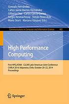 High performance computing : First HPCLATAM-CLCAR Latin American Joint Conference, CARLA 2014, Valparaiso, Chile, October 20-22, 2014. Proceedings