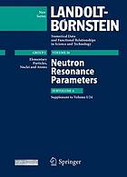 Numerical data and functional relationships in science and technology : new series. Group 1 Elementary particles, nuclei and atoms Vol. 26 Neutron resonance parameters Subvol. A Supplement to Volume I/24