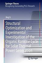 Structural optimization and experimental investigation of the organic rankine cycle for ... solar thermal power generation.