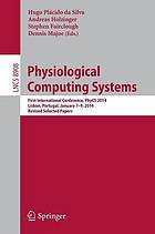 Physiological Computing Systems : first international conference, PhysCS 2014, Lisbon, Portugal, January 7-9, 2014, revised selected papers