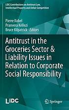 Antitrust in the groceries sector & liability issues in relation to corporate social responsibility