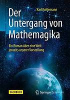 Der Untergang von Mathemagika : Ein Roman über eine Welt jenseits unserer Vorstellung