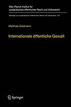 Internationale öffentliche gewalt : handlungsformen internationaler institutionen im zeitalter der globalisierung