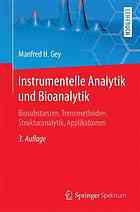 Instrumentelle Analytik und Bioanalytik : Biosubstanzen, Trennmethoden, Strukturanalytik, Applikationen