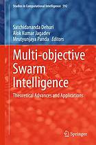 Multi-objective Swarm Intelligence Theoretical Advances and Applications