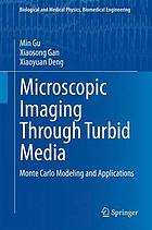 Microscopic Imaging Through Turbid Media : Monte Carlo Modeling and Applications