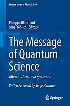 The message of quantum science attempts towards a synthesis