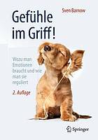 Gefühle im Griff! wozu man Emotionen braucht und wie man sie reguliert