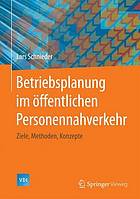 Betriebsplanung im öffentlichen Personennahverkehr : Ziele, Methoden, Konzepte