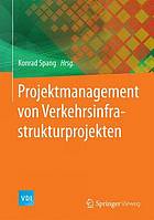 Projektmanagement von Verkehrsinfrastrukturprojekten