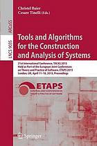 Tools and algorithms for the construction and analysis of systems : 21st International Conference, TACAS 2015, held as part of the European Joint Conferences on Theory and Practice of Software, ETAPS 2015, London, UK, April 11-18, 2015, Proceedings