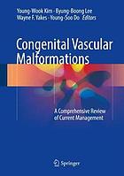 Congenital vascular malformations : a comprehensive review of current management