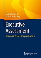 Executive Assessment : Instrumente, Trends, Herausforderungen