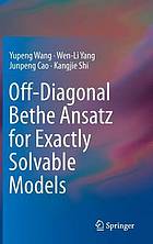 Off-Diagonal Bethe Ansatz for Exactly Solvable Models