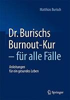 Dr. burischs burnout-kur - fr alle flle : anleitungen fr ein gesundes leben.