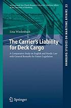 The Carrier's Liability for Deck Cargo A Comparative Study on English and Nordic Law with General Remarks for Future Legislation