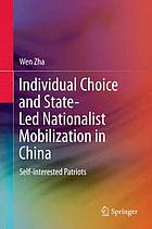 Individual choice and state-led nationalist mobilization in China self-interested patriots