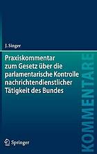 Praxiskommentar zum Gesetz über die parlamentarische Kontrolle nachrichtendienstlicher Tätigkeit des Bundes Kontrollgremiumgesetz - PKGrG