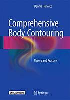 Comprehensive body contouring : theory and practice