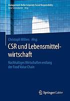 CSR und Lebensmittelwirtschaft: Nachhaltiges Wirtschaften entlang der Food Value Chain.