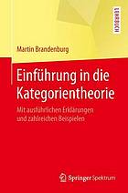 Einführung in die Kategorientheorie : Mit ausführlichen Erklärungen und zahlreichen Beispielen