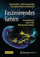 Faszinierendes Gehirn eine bebilderte Reise in die Welt der Nervenzellen