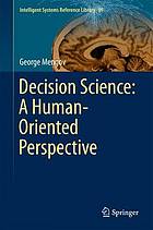 Decision Science: A Human-Oriented Perspective