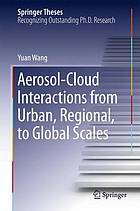 Aerosol-Cloud Interactions from Urban, Regional, to Global Scales