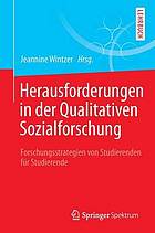 Herausforderungen in der qualitativen Sozialforschung Forschungsstrategien von Studierenden für Studierende