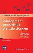 Management industrieller Dienstleistungen : Handbuch Produktion und Management 8.