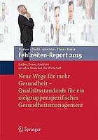 Neue Wege für mehr Gesundheit - Qualitätsstandards für ein zielgruppenspezifisches Gesundheitsmanagement Zahlen, Daten, Analysen aus allen Branchen der Wirtschaft ; mit 269 Tabellen