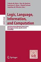 Logic, language, information and computation 22nd international workshop ; proceedings