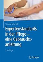 Expertenstandards in der Pflege - eine Gebrauchsanleitung