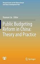 Public Budgeting Reform in China : Theory and Practice