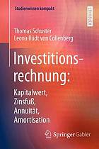 Investitionsrechnung: Kapitalwert, Zinsfuß, Annuität, Amortisation