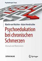 Psychoedukation bei chronischen Schmerzen : Manual und Materialien.